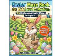 Easter Maze Book for Kids Level 2: Medium: 125 Challenging Easter Mazes for Ages 5-12 with Certificate of Completion - Perfect Easter Activity Book ... Puzzles and Brain Teasers (NARQIA GROWTH)