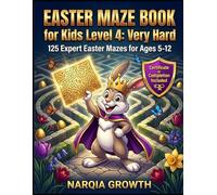 Easter Maze Book for Kids Level 4: Very Hard: 125 Expert Easter Mazes for Ages 5-12 with Certificate of Completion - Ultimate Puzzle Challenge for ... Advanced Critical Thinking (NARQIA GROWTH)