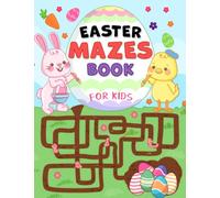 Easter Mazes: Cute And Fun 40 Maze Activity Book For Kids Ages 4-8 (Easter Basket Stuffers Book For Kids)