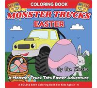 Easter Monster Truck Coloring Book For Kids Ages 2-6: Color as Monster Truck, Coop, helps hide Easter eggs in this Easter Coloring Book Adventure!