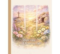 Easter Morning Journal: A Lined Composition Notebook for Hope, Reflection, and Spiritual Growth with a Beautiful Sunrise & Floral Design