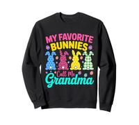 Easter My Favorite Bunnies Call Me Grandma Cute Nana Granny Sweatshirt