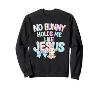Easter No Bunny Holds Me Like Jesus Cute Kids Women Sweatshirt