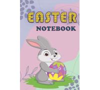 Easter notebook: Easter Journal For Kids And Adults /Easter Lined Journal Notebook/ 110 Lined Pages with a Place for the Date/Adorned with Easter Eggs, Bunnies, Baskets, and more (6 x 9 in)