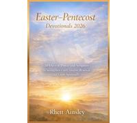 Easter-Pentecost Devotionals 2026: 50 Days of Prayer and Scripture to Strengthen Faith, Inspire Renewal and Grow Spiritually