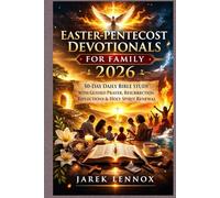 EASTER-PENTECOST DEVOTIONALS FOR FAMILY 2026: 50-Day Daily Bible Study with Guided Prayer, Resurrection Reflections & Holy Spirit Renewal