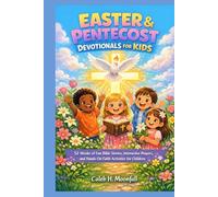 EASTER & PENTECOST DEVOTIONALS FOR KIDS: 52 weeks of fun bible stories, interactive prayers and hands-on faith activities for children