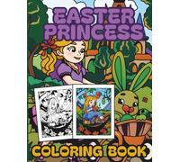 Easter Princess Coloring Book: Cute Princesses, Bunnies, Eggs & Magical Spring Adventures - 35 Fun Coloring Pages for Kids, Teens & Adults