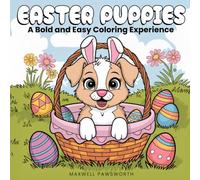 Easter Puppies: A Cute and Cozy Animal Coloring Book For Adults and Teens with 50 Bold and Easy Coloring Pages for Stress Relief and Relaxation with Hygge Vibes (Adorable Tails Coloring)