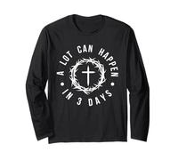 Easter Resurrection - A Lot Can Happen in 3 Days Cross Faith Long Sleeve T-Shirt