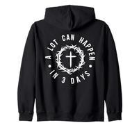 Easter Resurrection - A Lot Can Happen In 3 Days Cross Faith Zip Hoodie