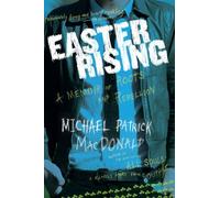 Easter Rising: An Irish American Coming Up from Under[ EASTER RISING: AN IRISH AMERICAN COMING UP FROM UNDER ] by MacDonald, Michael Patrick (Author ) on Mar-01-2008 Paperback