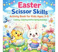 Easter Scissor Skills Activity Book for Kids Ages 3-5: Cutting and Coloring Fun with Cute Bunnies, Chicks and Spring Activities