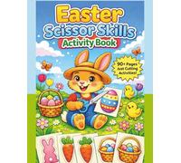 Easter Scissor Skills Activity Book for Preschoolers Ages 4-5: Advanced Cutting, Pasting, and Craft Activities for Kids Ages 4-5 | Build Fine Motor ... Readiness (Happy Easter Activity Books)