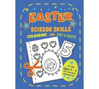 Easter Scissor Skills for Colouring and Cut & Paste. For Kids Aged 3 - 5 (Scissor Skills Activity books Coloring Cutting Out Numbers 1 - 10 Kids Aged 3+)