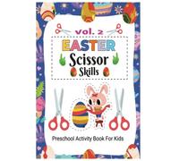 EASTER Scissor Skills Preschool Activity Book For Kids: Easter Basket Stuffers for Preschool and Toddlers: Easter Gifts for Kids Paperback