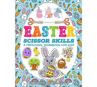 Easter Scissor Skills Preschool Workbook for Kids: A Fun Cutting Practice Activity Book for Toddlers and Kids Ages 3-6