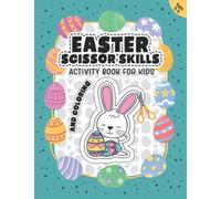 Easter Scissors Skills Activity Book for Kids 3-5 Plus Coloring: Kid Scissor Book Coloring And Cutting, Scissors Activity Book For Preschool And Toddler, Easter Craft Activities