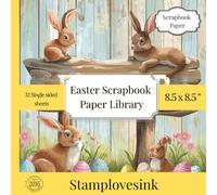 Easter Scrapbook Paper Library: Cute Bunnies, Eggs & Spring Florals: 32 Single-Sided 8.5x8.5” Scrapbook Papers & Clip Art Pages (White Backs) for Card Making, Journaling, Collage & Crafts