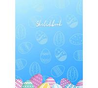 Easter Sketchbook: Sketch Pad, Blank book for Draw, Write, Color, Sketch and Doodle Pad,Large Notebook, Cute Easter Themed Cover. :