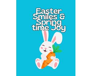 Easter Smiles & Springtime Joy: A Relaxing Coloring Book of Bunnies, Baskets, and Blossoms