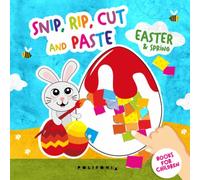 Easter & Spring Books for Children Snip Rip Cut and Paste: Easter Activities for Kids with Cute Bunny Egg Basket and others as Crafting Templates and ... Boys Happy Creative Easter Time for Toddlers