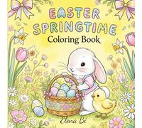 Easter Springtime Coloring Book: A Fun Spring Adventure with Every Coloring Page Paired with Its Colored Version