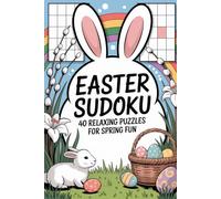 Easter Sudoku: 40 Relaxing Puzzles for Spring Fun - Simple Brain Games Activity Book (Easter Sudoku Collection)