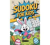 Easter Sudoku for Kids Ages 6-8: Spring-Themed Logic Puzzles with Cute Bunnies and Eggs | Fun Brain Games for Young Problem Solvers