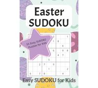 Easter Sudoku Puzzle Book: 55 Easy Sudoku Puzzles for Kids | Fun Easter Brain Games with Bunnies, Eggs and Spring Themes | 6x9 | 110 Pages | Solutions Included (Kids Puzzle Books)