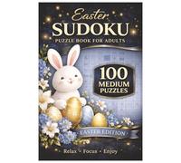 Easter Sudoku Puzzle Book for Adults: 100 Medium Sudoku Puzzles | Relaxing Brain Games for Focus, Gifts & Fun (Easter Edition): Easter Themed Sudoku with Solutions | Large Print Grid for Easy Solving