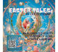 Easter Tales: An Augmented Reality Storybook of Hope, Wonder, and Renewal