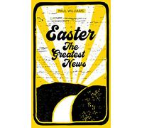 Easter: The Greatest News