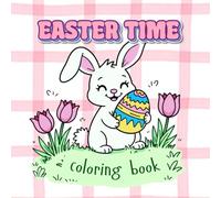 Easter Time Coloring Book: Cute Bunnies, Ducklings, Fluffy Sheep & Spring Scenes for Kids: 50 Adorable Easter Animal Pages to Color - Perfect Easter ... for Toddlers, Preschoolers & Early Readers