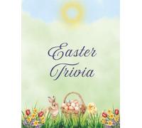 Easter Trivia: 50 Questions on Faith, History & Traditions