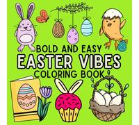 Easter Vibes Bold and Easy Coloring Book: Fun & Cute Designs for Kids, Teens and Adults