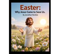 Easter: Why Jesus Came to Save Us (Ages 3-7) (All About Easter and Passover)