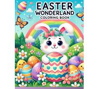 Easter Wonderland Coloring Book: Fun and Engaging Easter Designs for Kids Ages 6-10 (Easter Coloring Book Series)