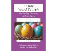 Easter Word Search - 50+ Uplifting Puzzles to Celebrate Spring: Word Searches with Easy to Read Print about Easter Word Search, Springtime Word Search ... Gift for Vacations, Holidays and Free Times