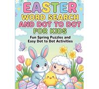 Easter Word Search and Dot to Dot for Kids: Fun Easter Word Search Puzzles and Easy Dot to Dot Activities for Kids Ages 6-10 with Cute Spring-Themed Brain Games