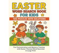 Easter Word Search Book for Kids - 100 Puzzles with Solutions: Fun Concentration and Memory Training with Easter-Themed Word Searches in Large Print