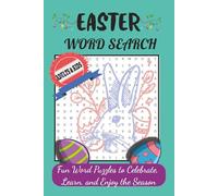 Easter Word Search for Adults & Kids: Fun Word Puzzles to Celebrate, Learn, and Enjoy the Season| 6X9 inches, 110 Pages | 50+Puzzles | Solution Included...Gift for Vacations, Holidays and Relaxation