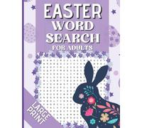 Easter Word Search For Adults: Large Print Word Search Puzzles Book | Beautiful, Inspirational & Positive Words Relating to the Easter Season | ... for Middle-Aged, Seniors as well as Teenagers
