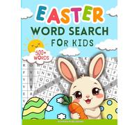 Easter Word Search for kids Ages 6 and above with 500+ word searches: A fun and engaging Easter Activity Book with solutions : Basket Stuffer, Easter ... and Girls. (Easter Basket Stuffers for Kid)