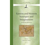 Eastern and Western Synergies and Imaginations: Texts and Histories: 8 (East and West, 8)