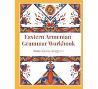 Eastern Armenian Grammar Workbook: From understanding to real use (Armenian Alphabet)