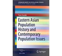Eastern Asian Population History and Contemporary Population Issues (SpringerBriefs in Population Studies)