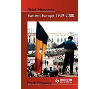 Eastern Europe 1939-2000 (Brief Histories) by Mark Pittaway (2004-04-30)