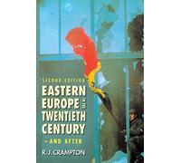 Eastern Europe in the Twentieth Century - And After