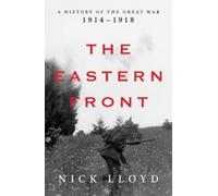 Eastern Front : A History of the Great War, 1914-1918